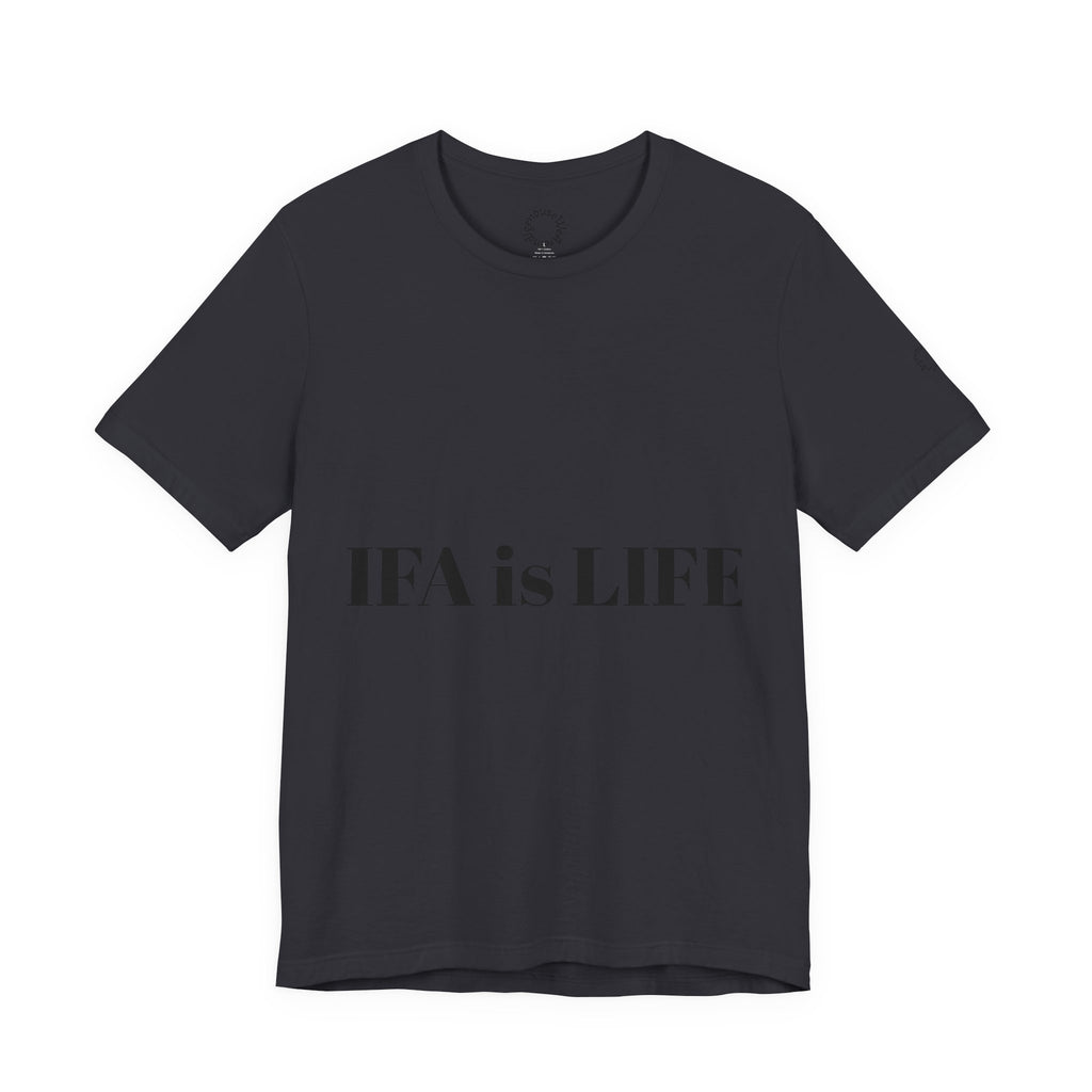 IFA is LIFE Unisex Tee, Culture Pride Shirt