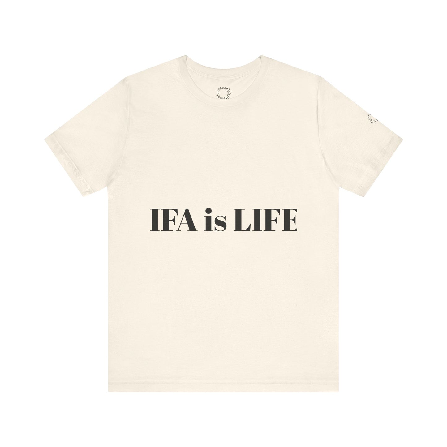 IFA is LIFE Unisex Tee, Culture Pride Shirt