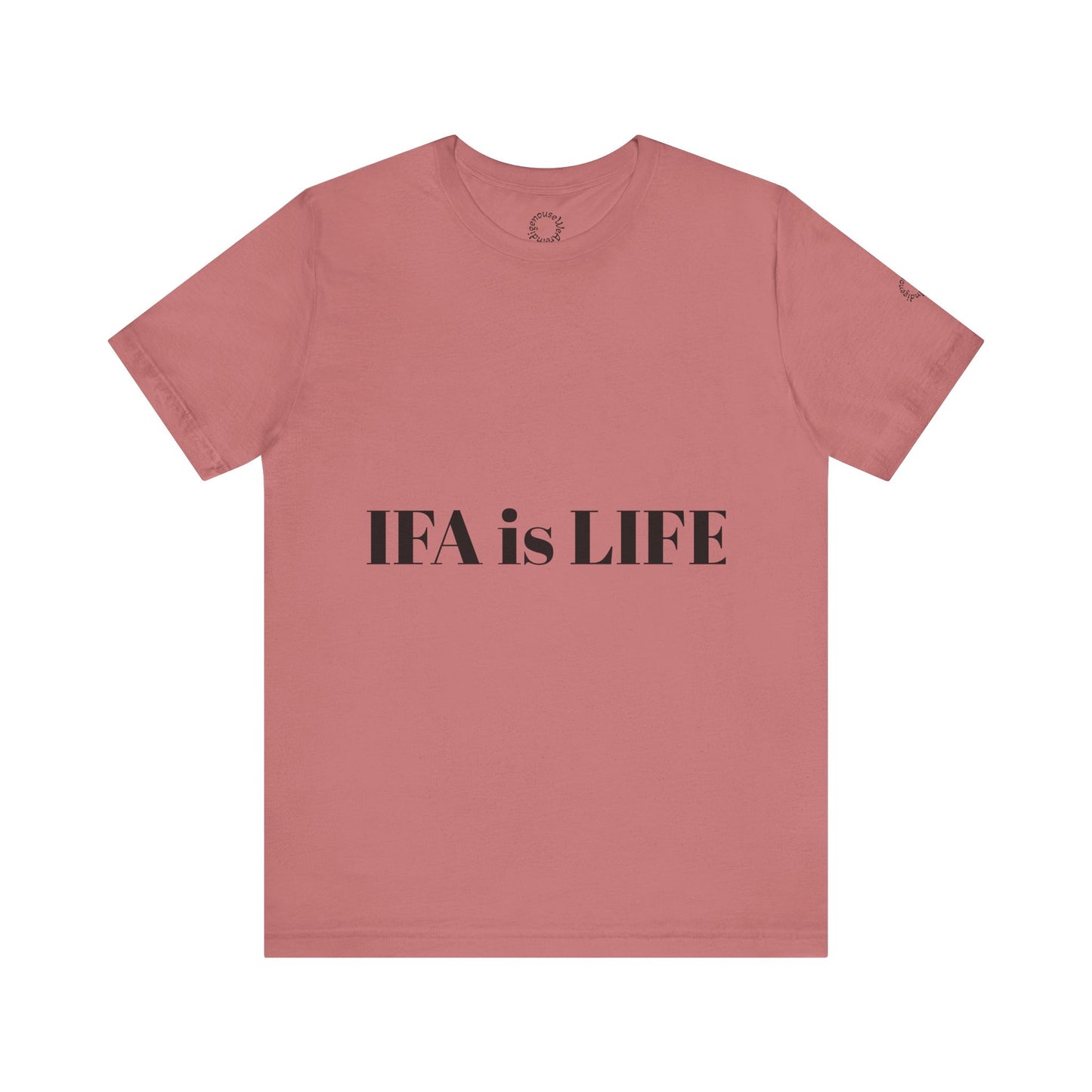 IFA is LIFE Unisex Tee, Culture Pride Shirt