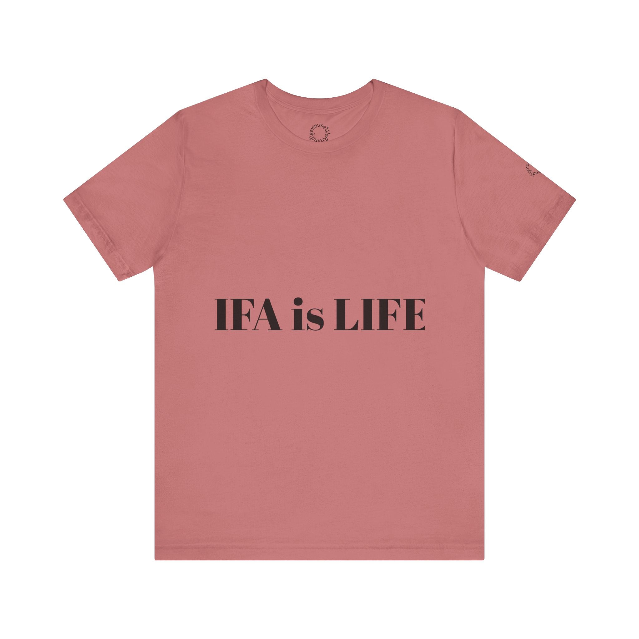 IFA is LIFE Unisex Tee, Culture Pride Shirt