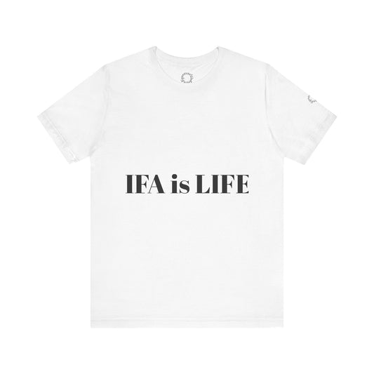 IFA is LIFE Unisex Tee, Culture Pride Shirt