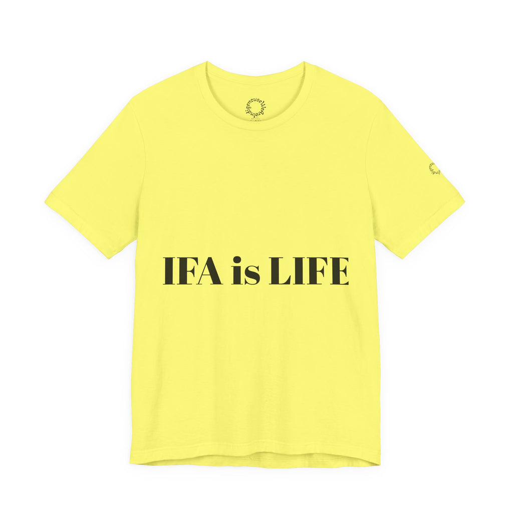 IFA is LIFE Unisex Tee, Culture Pride Shirt