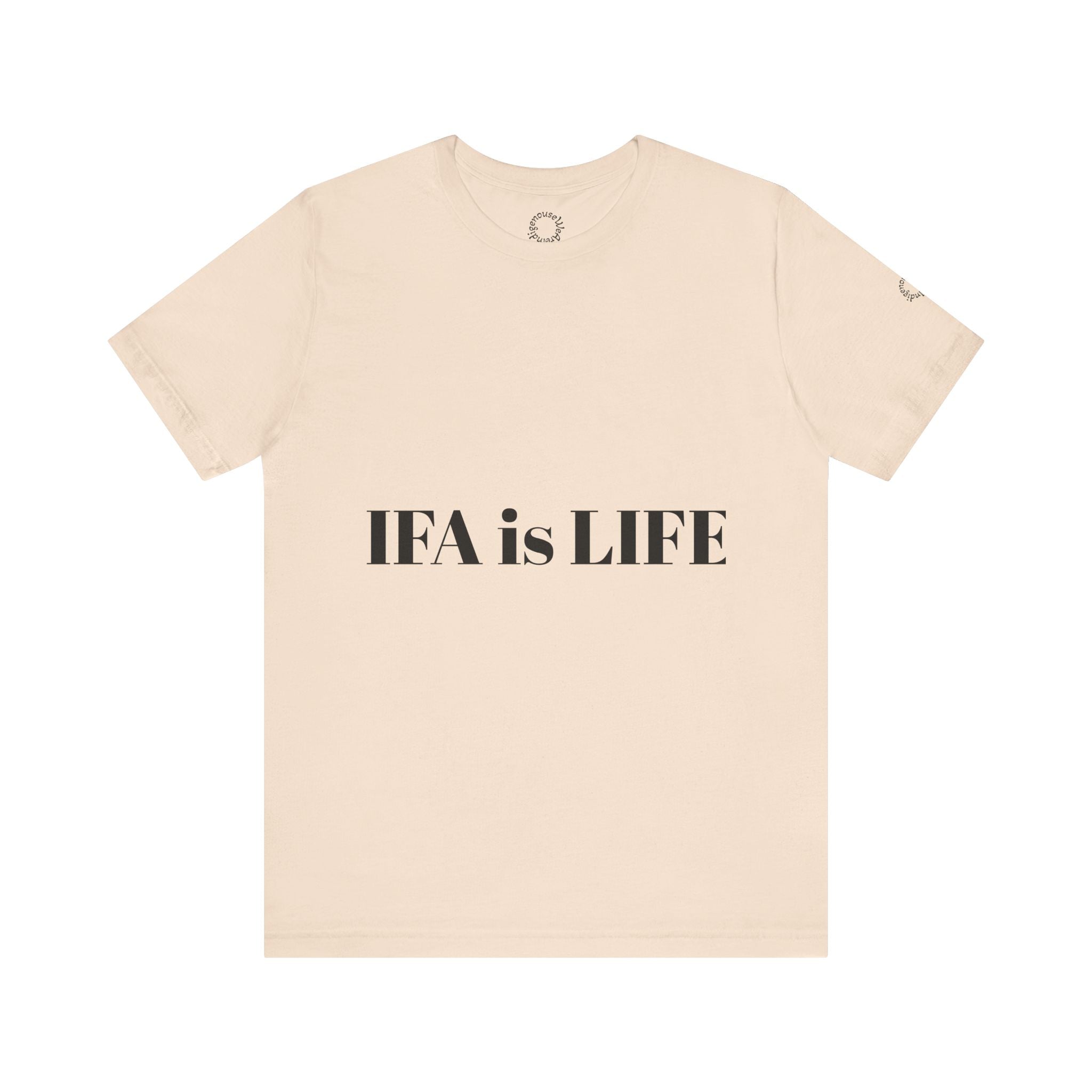 IFA is LIFE Unisex Tee, Culture Pride Shirt