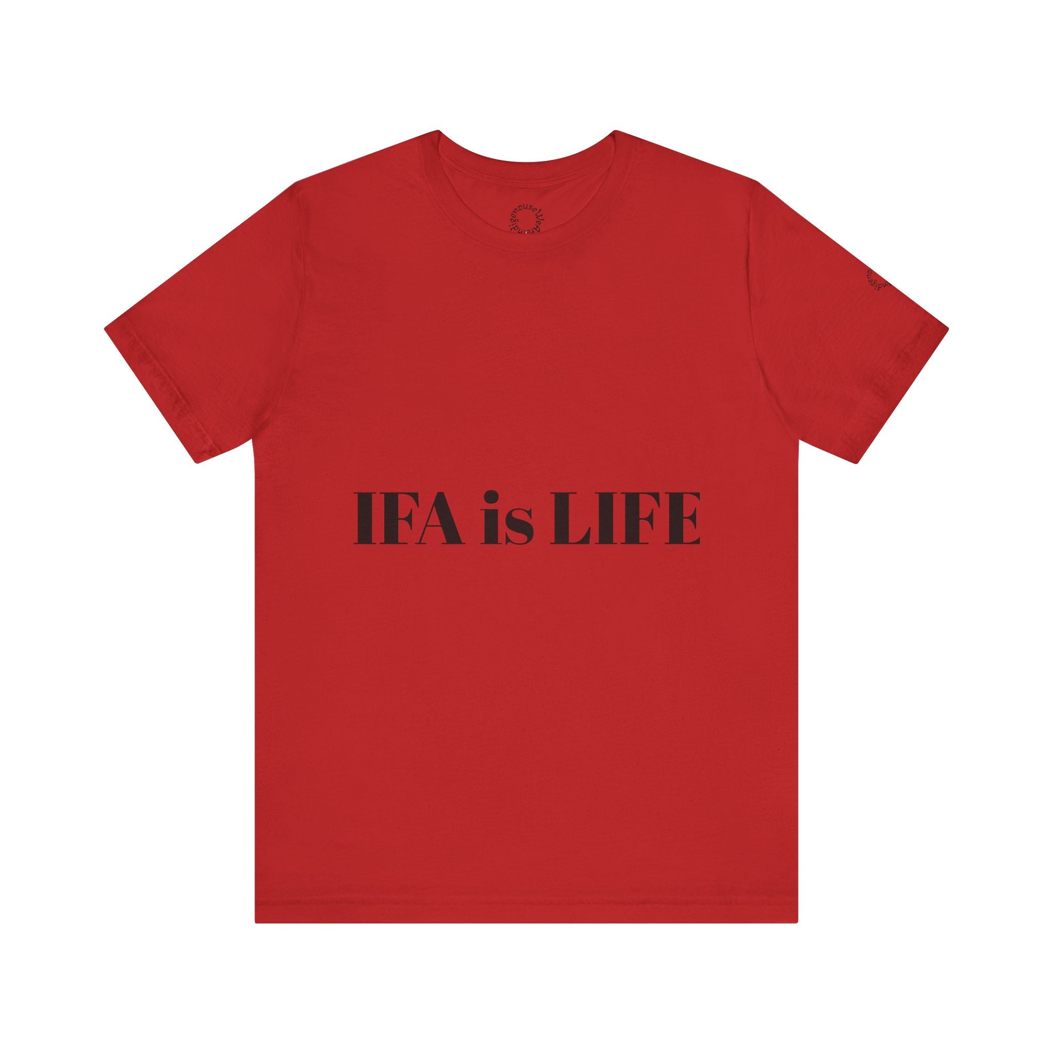 IFA is LIFE Unisex Tee, Culture Pride Shirt