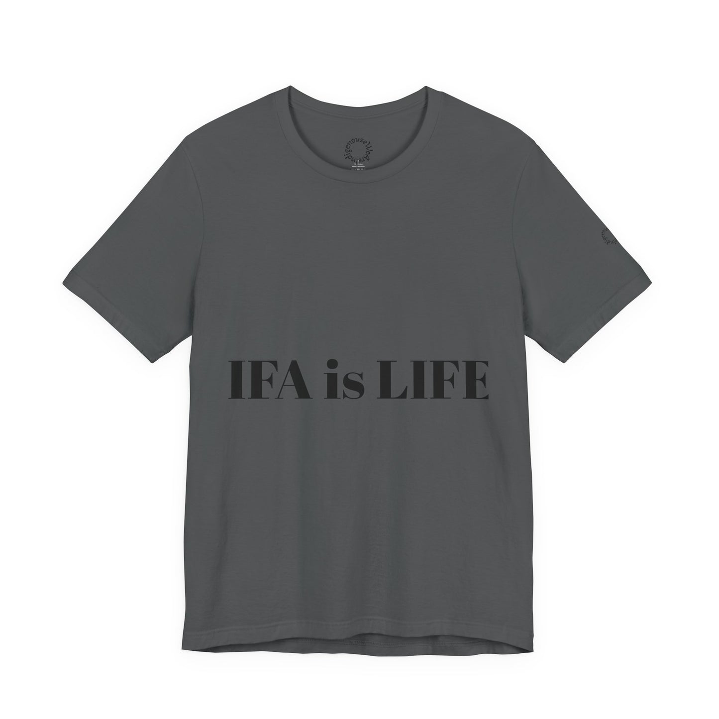 IFA is LIFE Unisex Tee, Culture Pride Shirt