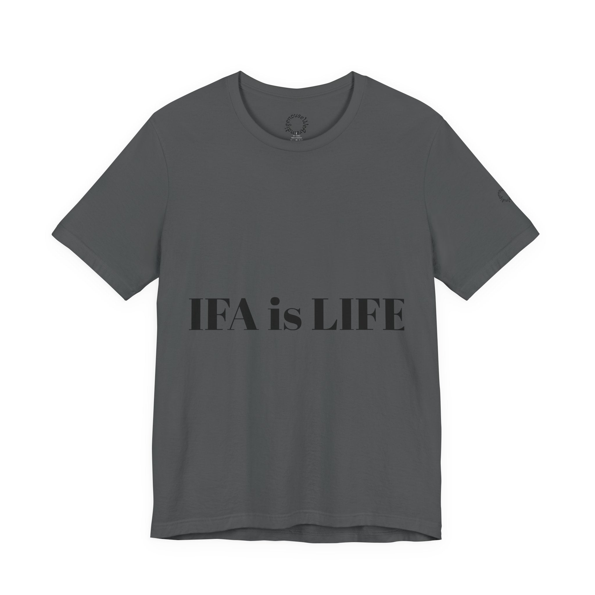 IFA is LIFE Unisex Tee, Culture Pride Shirt