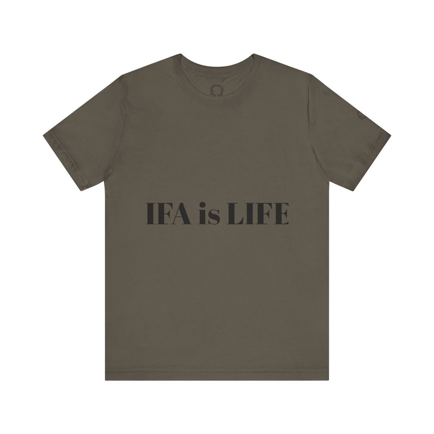 IFA is LIFE Unisex Tee, Culture Pride Shirt