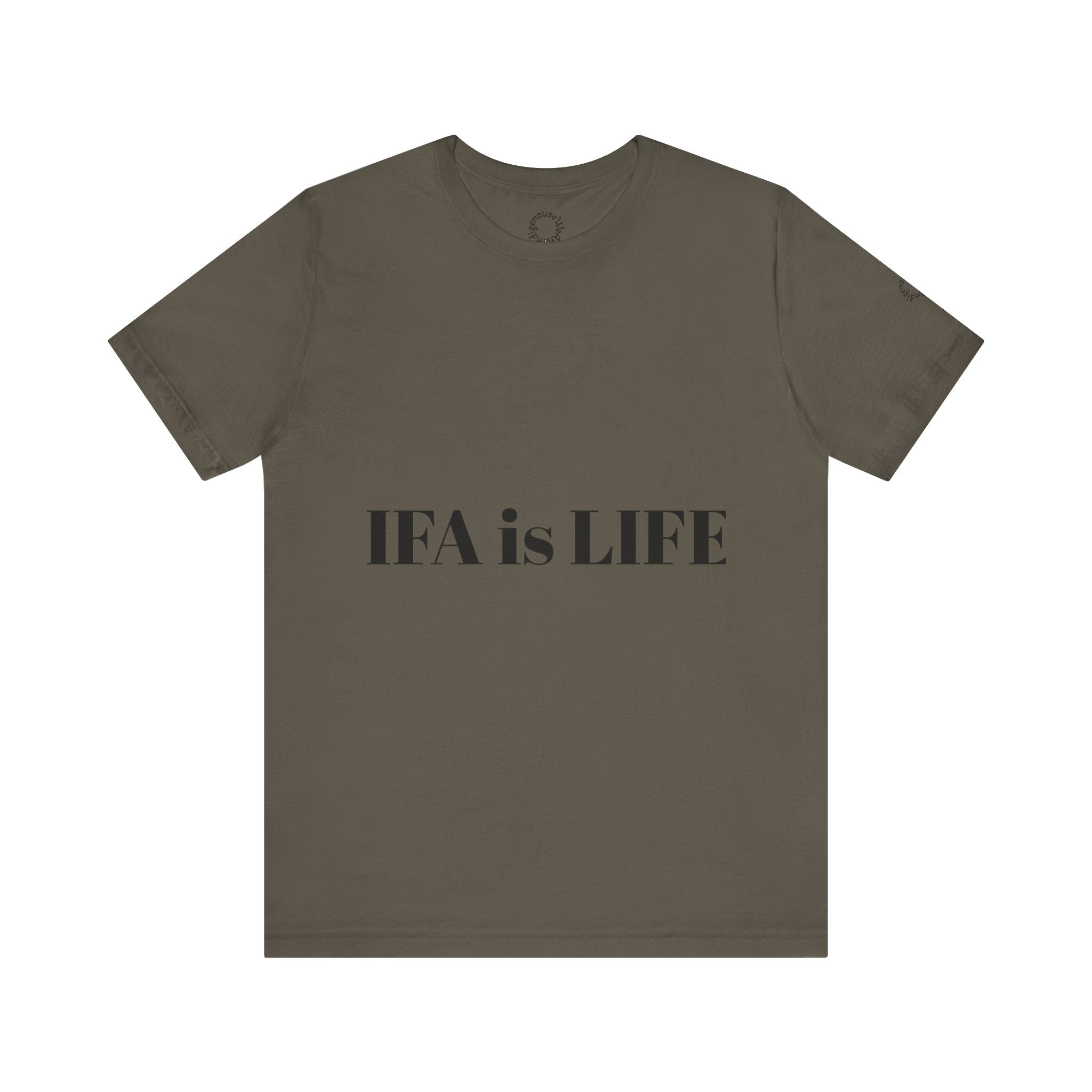 IFA is LIFE Unisex Tee, Culture Pride Shirt
