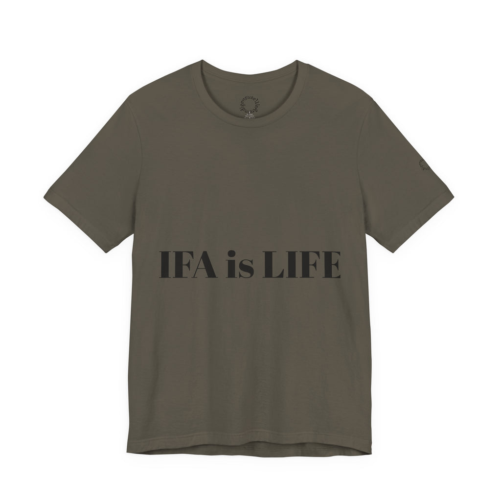 IFA is LIFE Unisex Tee, Culture Pride Shirt