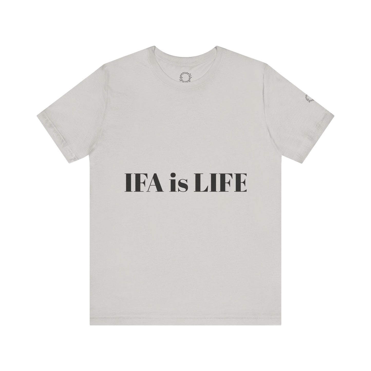 IFA is LIFE Unisex Tee, Culture Pride Shirt