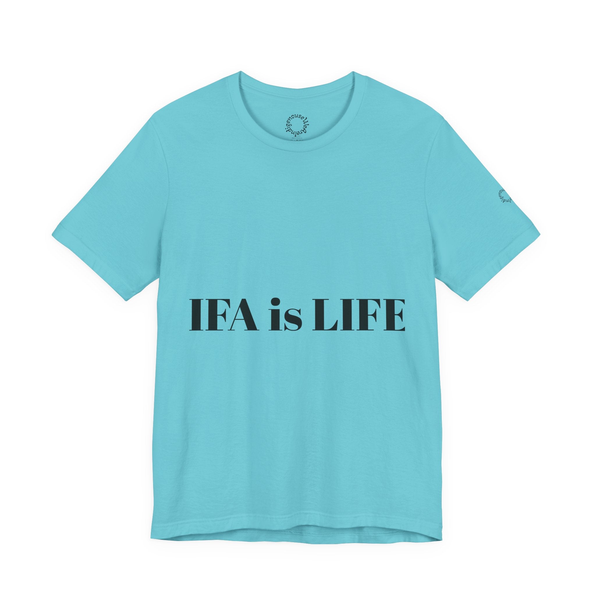 IFA is LIFE Unisex Tee, Culture Pride Shirt