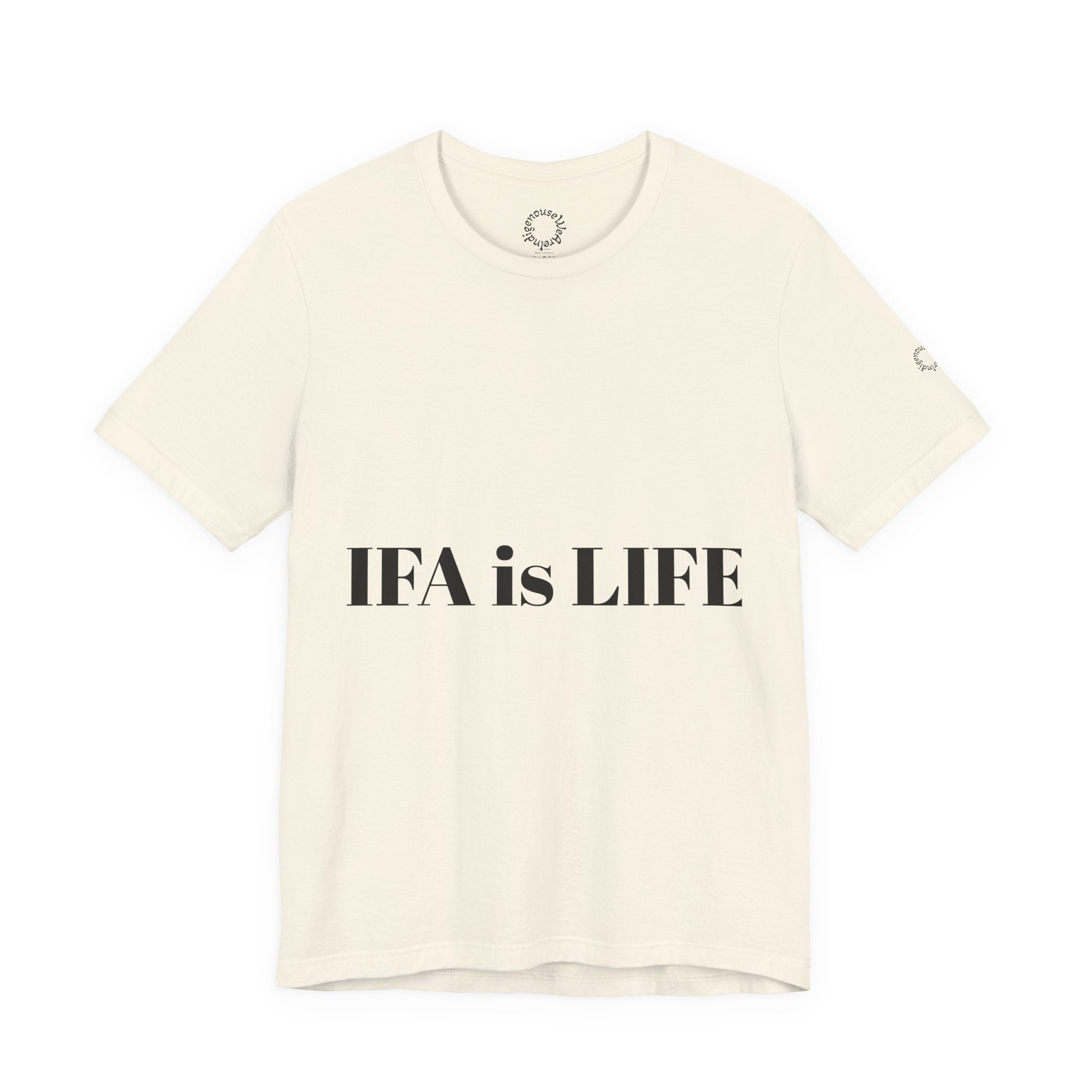 IFA is LIFE Unisex Tee, Culture Pride Shirt