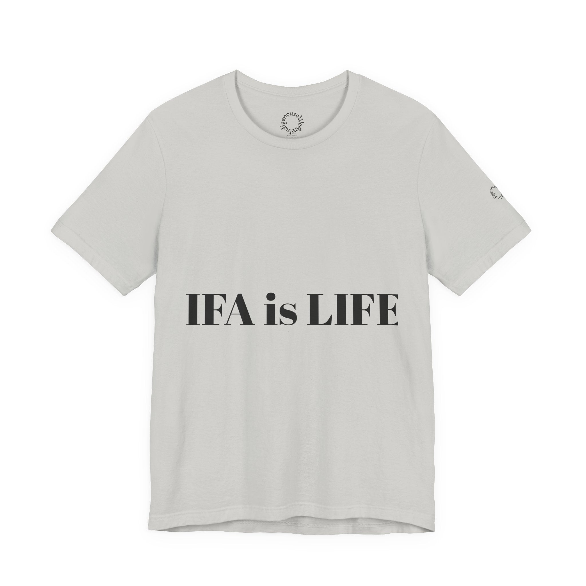 IFA is LIFE Unisex Tee, Culture Pride Shirt
