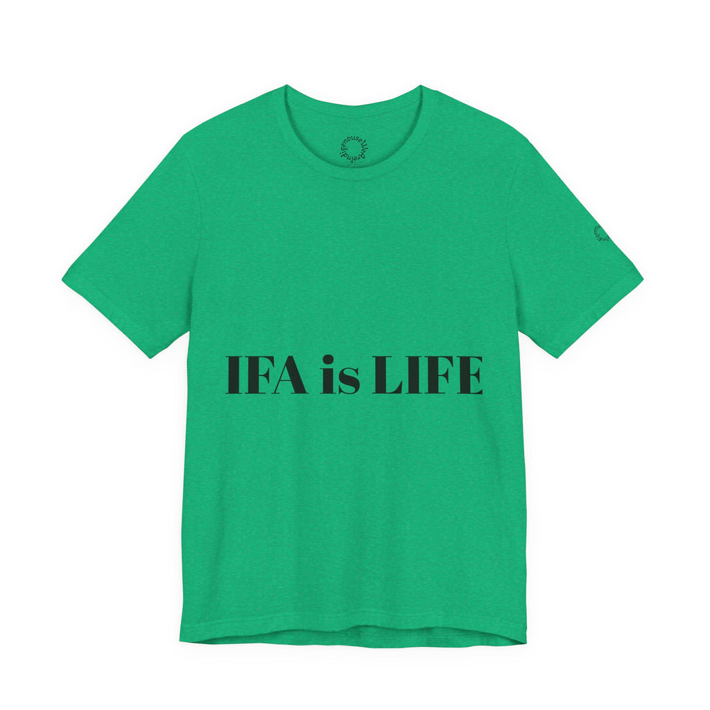 IFA is LIFE Unisex Tee, Culture Pride Shirt