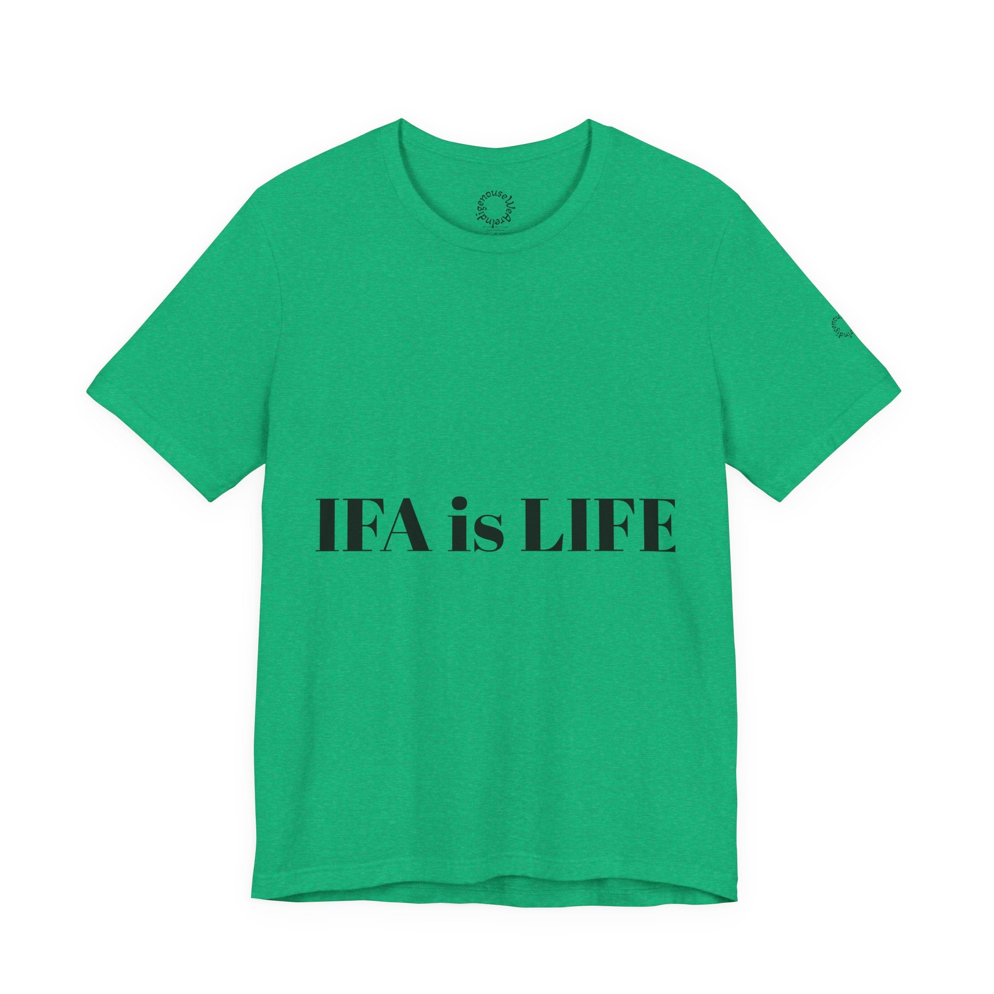 IFA is LIFE Unisex Tee, Culture Pride Shirt