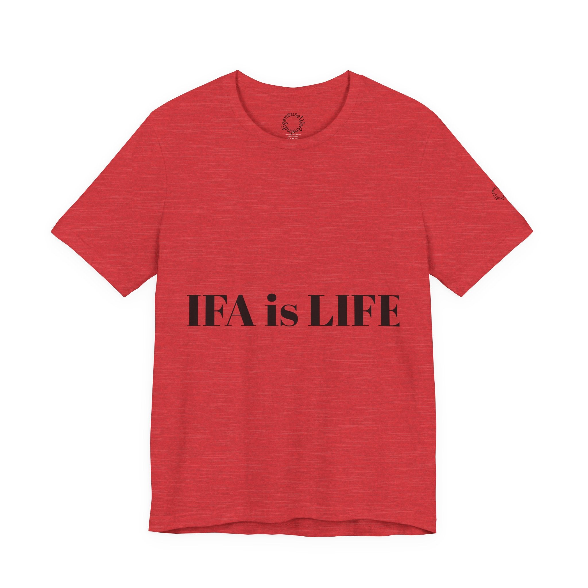 IFA is LIFE Unisex Tee, Culture Pride Shirt