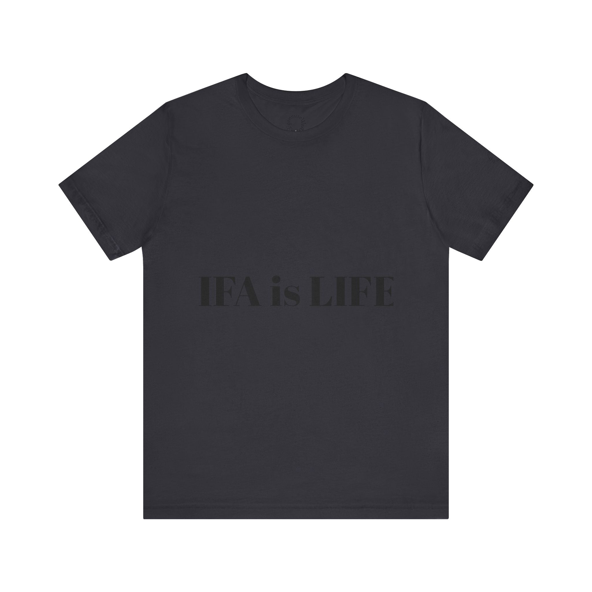 IFA is LIFE Unisex Tee, Culture Pride Shirt