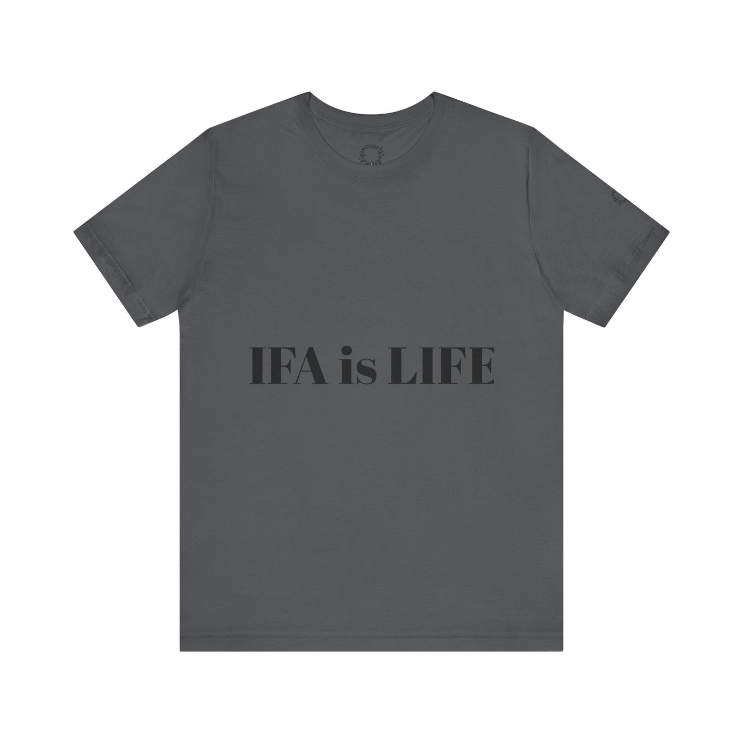 IFA is LIFE Unisex Tee, Culture Pride Shirt