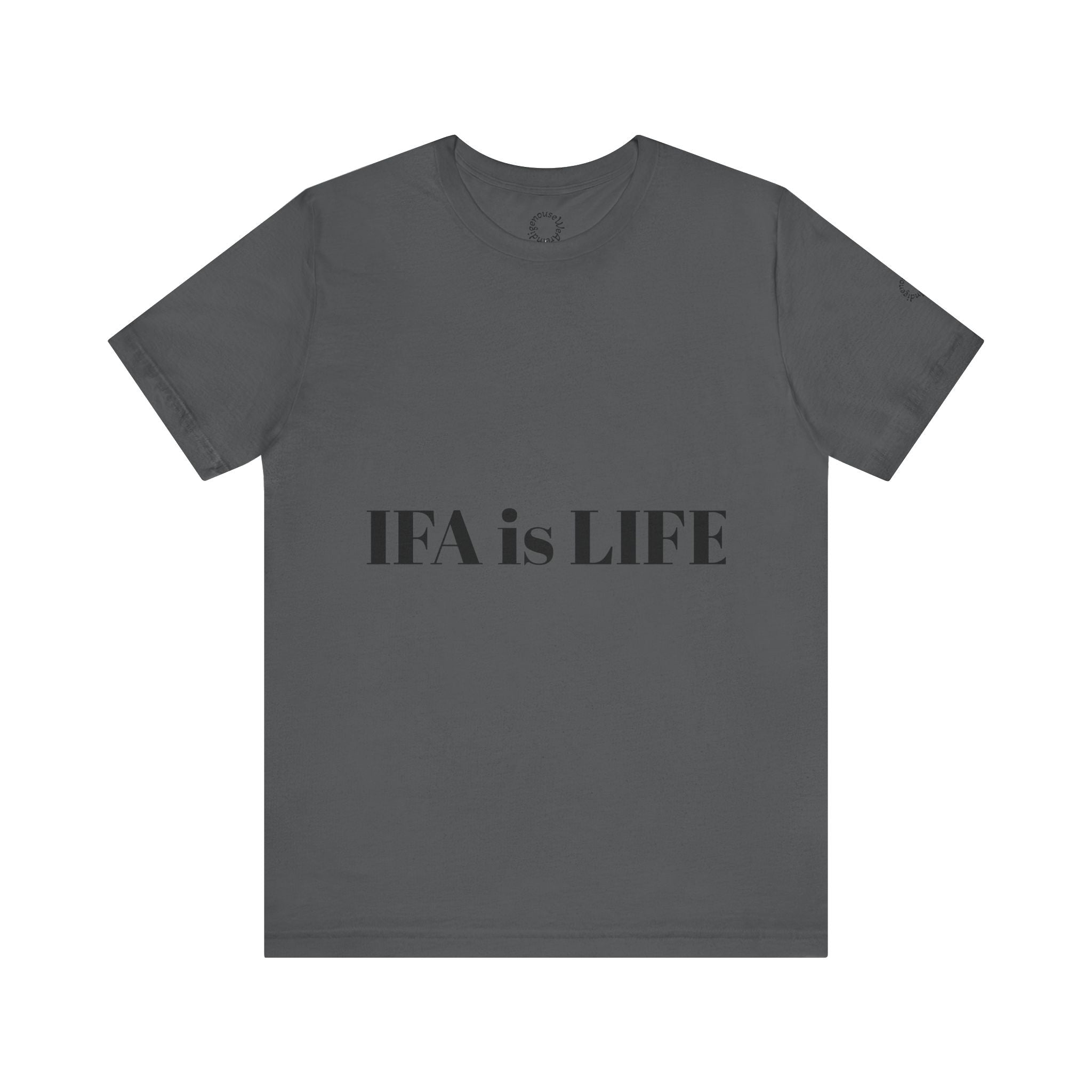 IFA is LIFE Unisex Tee, Culture Pride Shirt