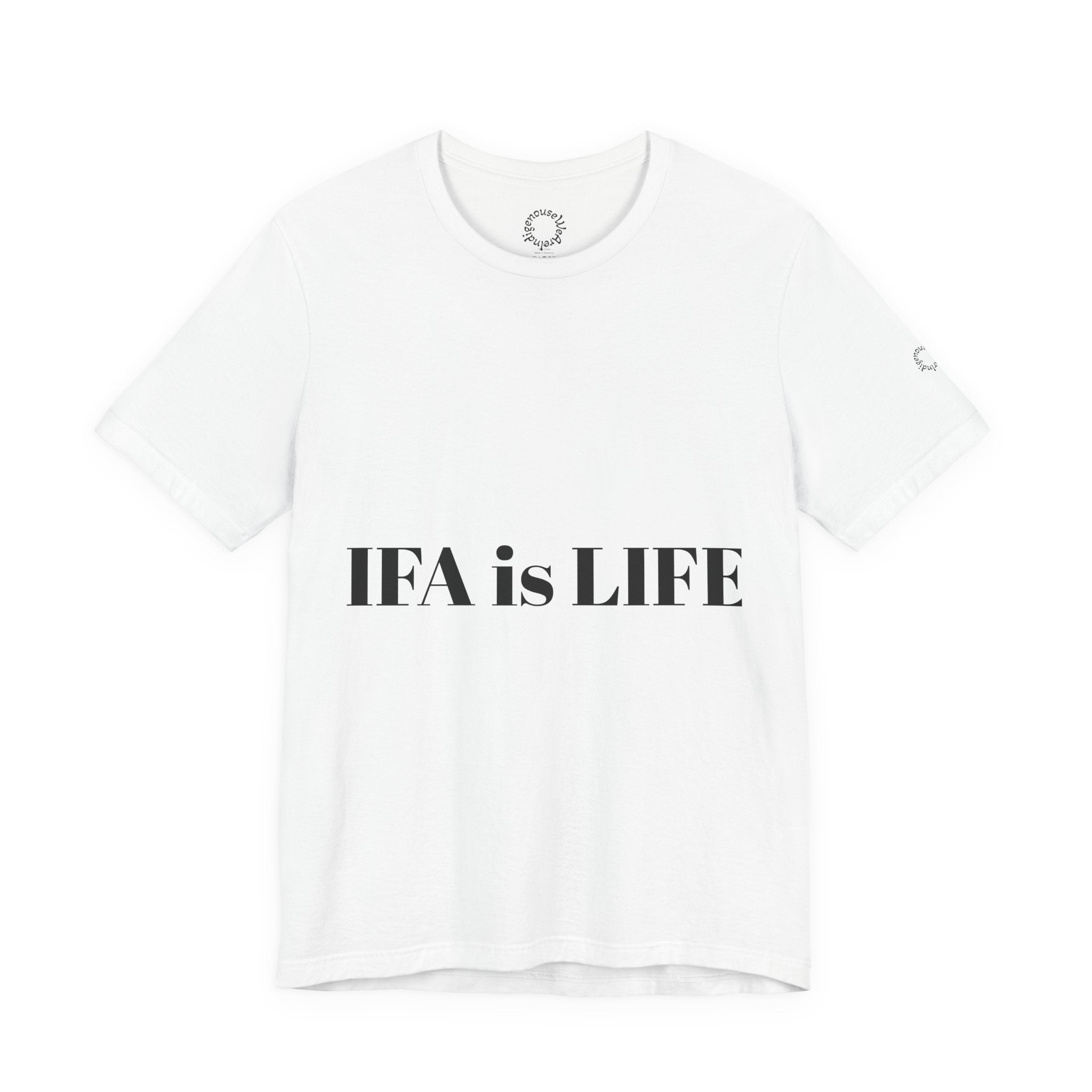 IFA is LIFE Unisex Tee, Culture Pride Shirt
