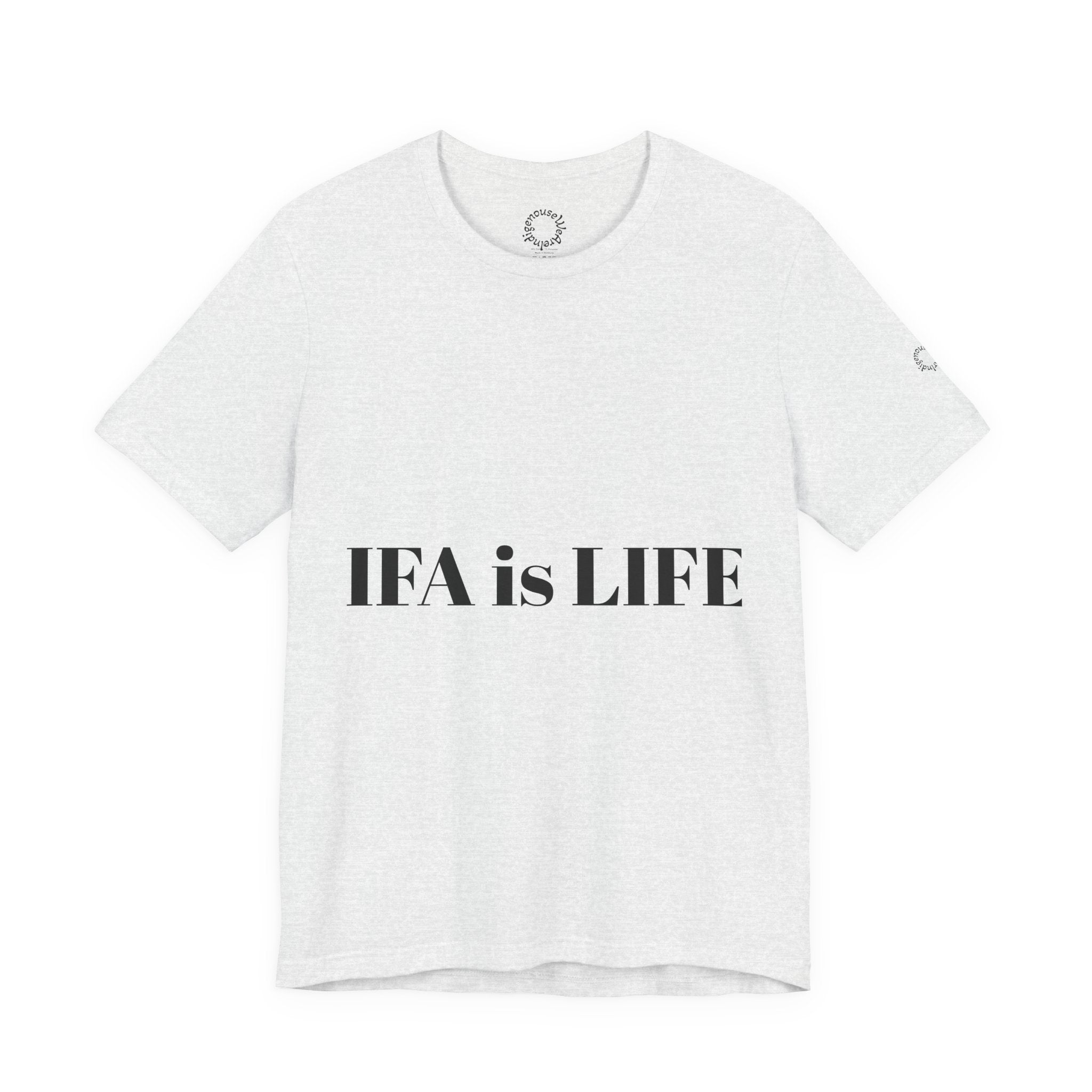 IFA is LIFE Unisex Tee, Culture Pride Shirt