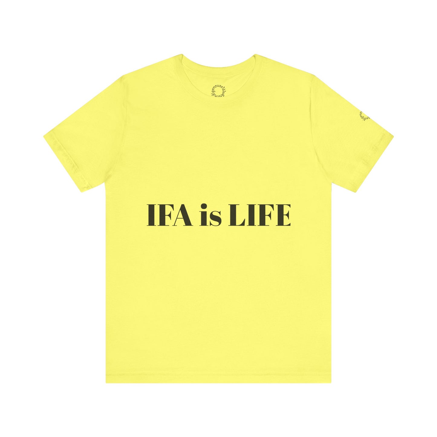 IFA is LIFE Unisex Tee, Culture Pride Shirt